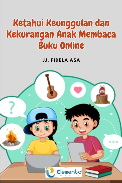 Ketahui Keunggulan dan Kekurangan Anak Membaca Buku Online